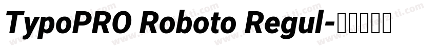 TypoPRO Roboto Regul字体转换